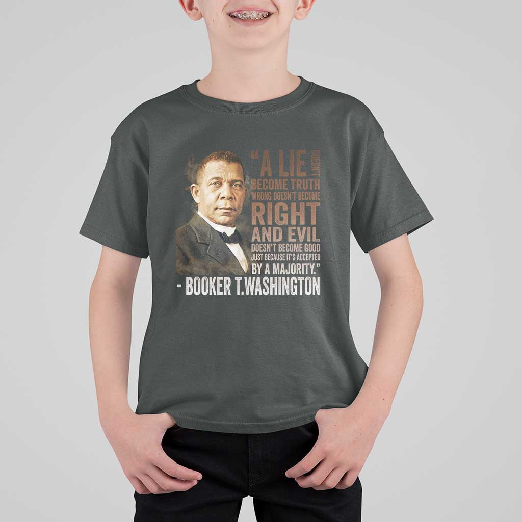 Booker Taliaferro Washington T Shirt For Kid A Lie Doesn't Become Truth Black History Month
