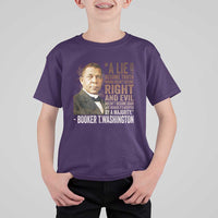 Booker Taliaferro Washington T Shirt For Kid A Lie Doesn't Become Truth Black History Month