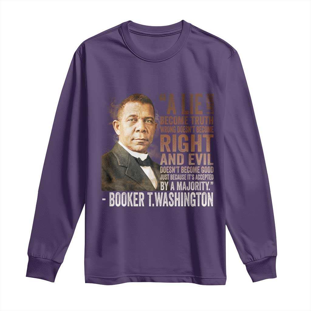 Booker Taliaferro Washington Long Sleeve Shirt A Lie Doesn't Become Truth Black History Month