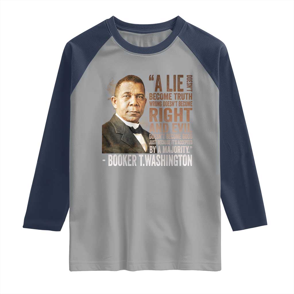 Booker Taliaferro Washington Raglan Shirt A Lie Doesn't Become Truth Black History Month