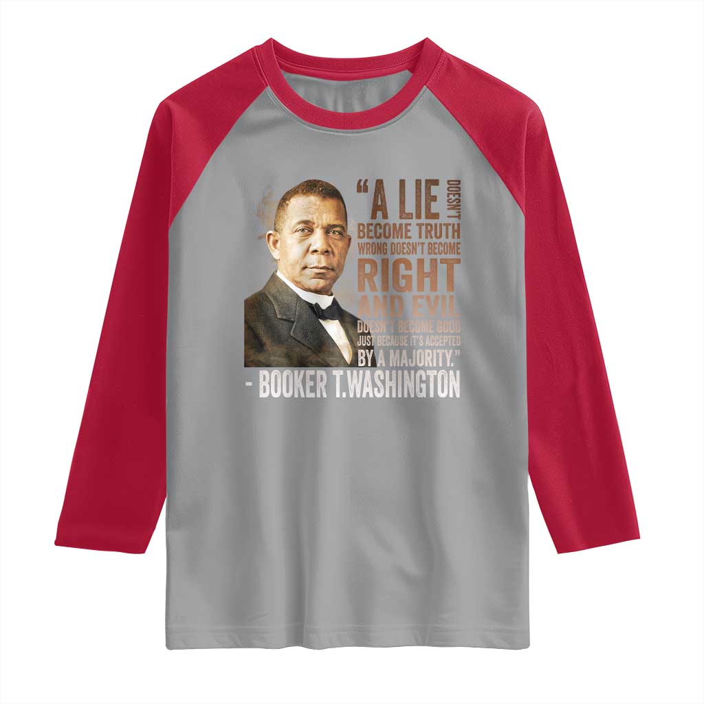 Booker Taliaferro Washington Raglan Shirt A Lie Doesn't Become Truth Black History Month