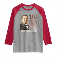 Booker Taliaferro Washington Raglan Shirt A Lie Doesn't Become Truth Black History Month