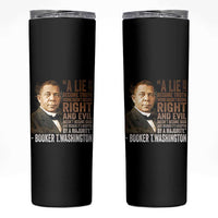 Booker Taliaferro Washington Skinny Tumbler A Lie Doesn't Become Truth Black History Month