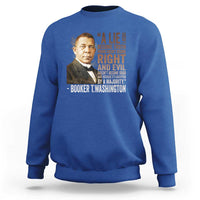 Booker Taliaferro Washington Sweatshirt A Lie Doesn't Become Truth Black History Month