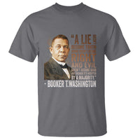 Booker Taliaferro Washington T Shirt A Lie Doesn't Become Truth Black History Month