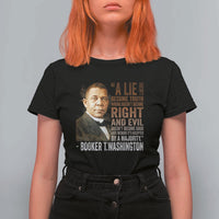 Booker Taliaferro Washington T Shirt For Women A Lie Doesn't Become Truth Black History Month