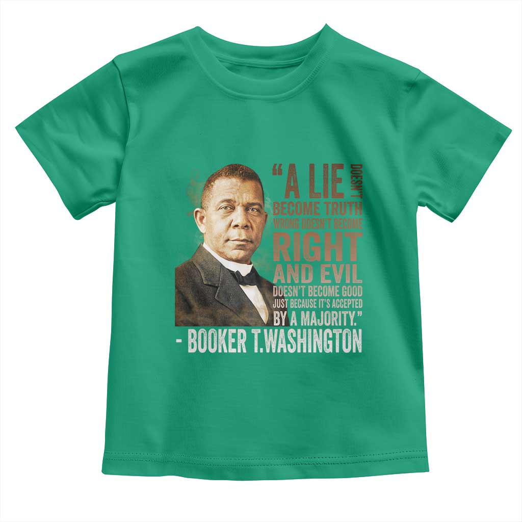 Booker Taliaferro Washington Toddler T Shirt A Lie Doesn't Become Truth Black History Month