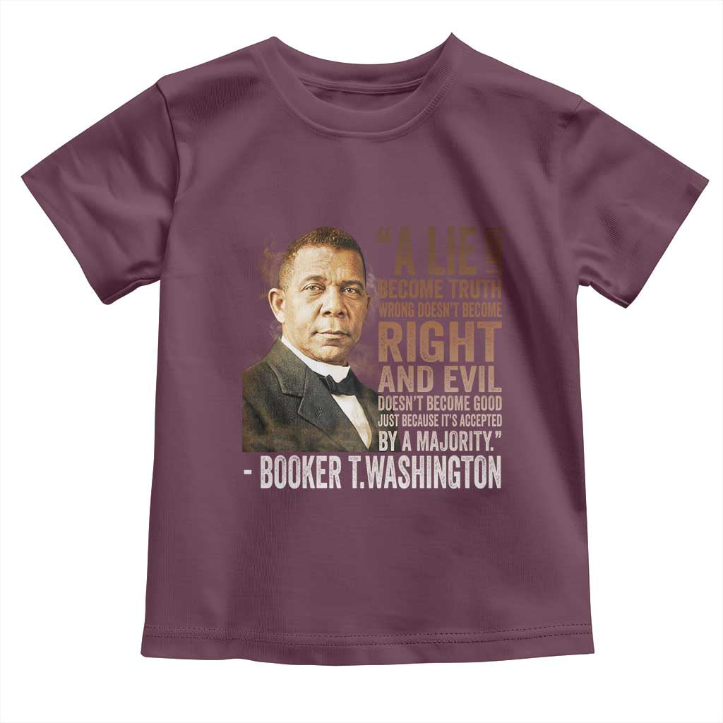 Booker Taliaferro Washington Toddler T Shirt A Lie Doesn't Become Truth Black History Month
