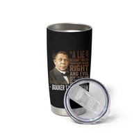 Booker Taliaferro Washington Tumbler Cup A Lie Doesn't Become Truth Black History Month