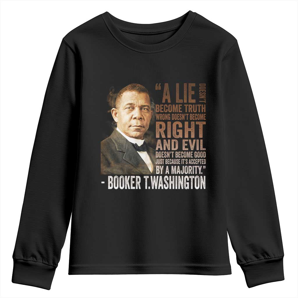 Booker Taliaferro Washington Youth Sweatshirt A Lie Doesn't Become Truth Black History Month