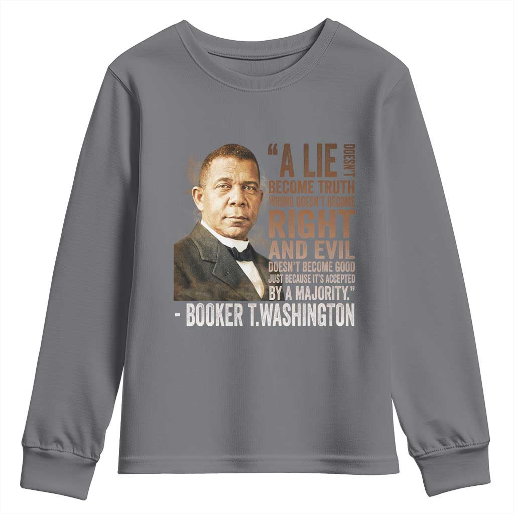 Booker Taliaferro Washington Youth Sweatshirt A Lie Doesn't Become Truth Black History Month