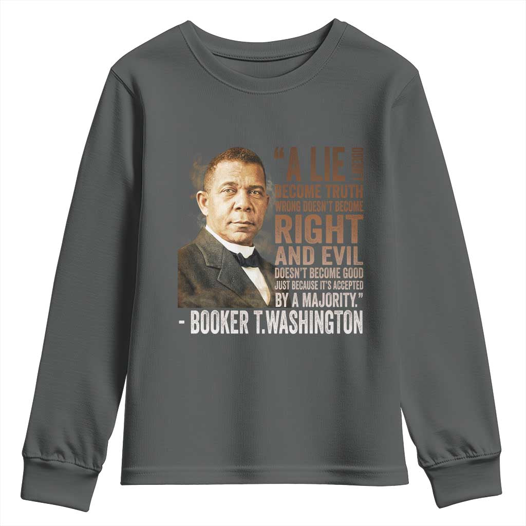 Booker Taliaferro Washington Youth Sweatshirt A Lie Doesn't Become Truth Black History Month