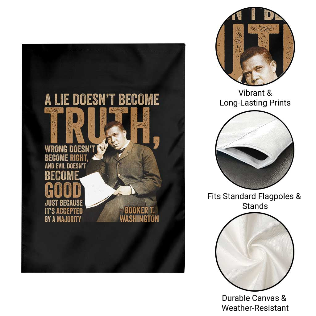 Booker Taliaferro Washington Garden Flag A Lie Doesnt Become Truth Wrong Doesnt Become Right