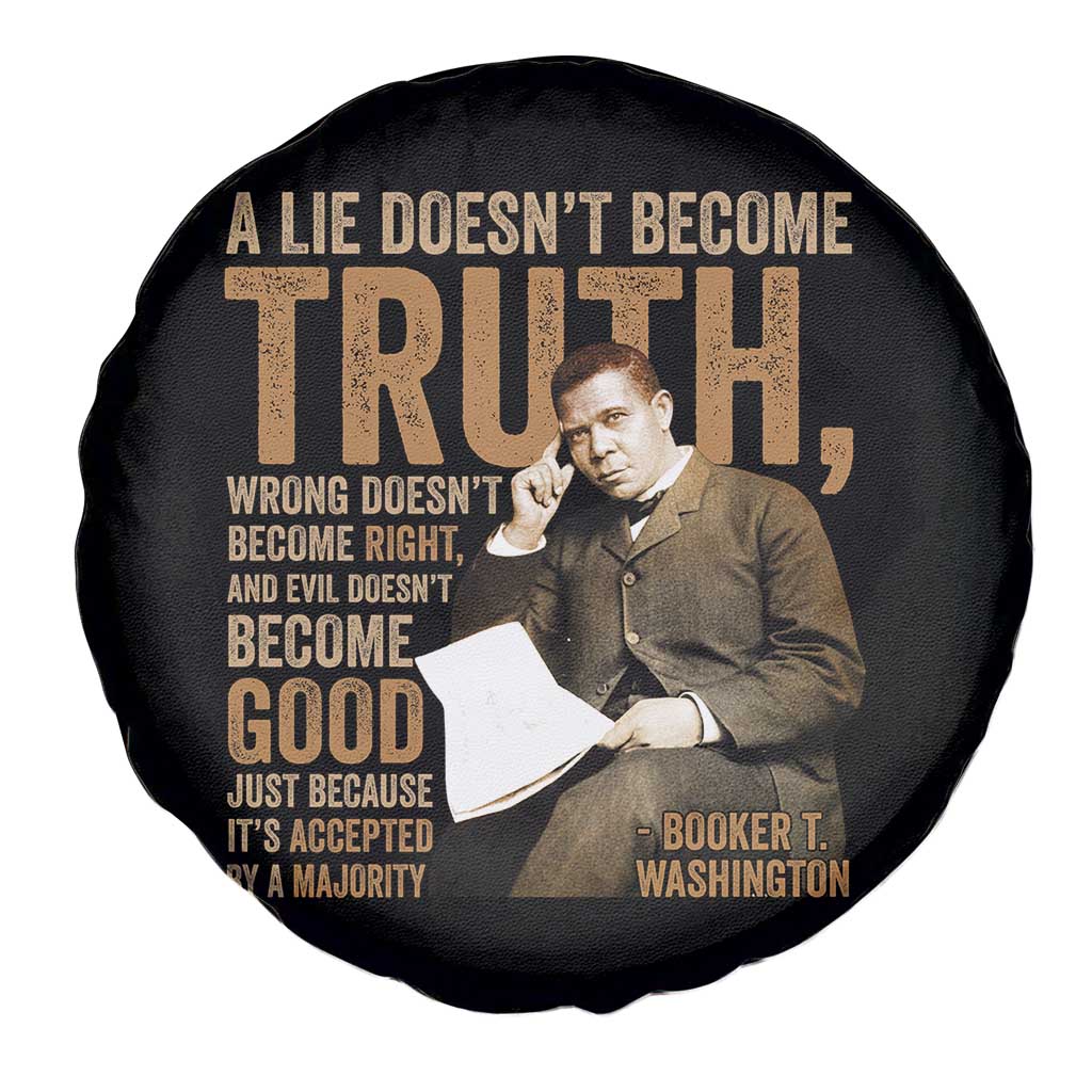 Booker Taliaferro Washington Spare Tire Cover A Lie Doesnt Become Truth Wrong Doesnt Become Right