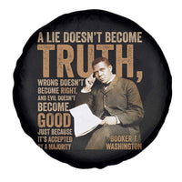 Booker Taliaferro Washington Spare Tire Cover A Lie Doesnt Become Truth Wrong Doesnt Become Right
