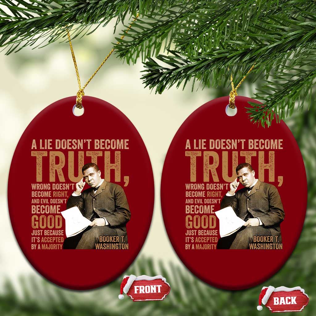 Booker Taliaferro Washington Ceramic Ornament A Lie Doesnt Become Truth Wrong Doesnt Become Right