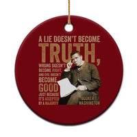Booker Taliaferro Washington Ceramic Ornament A Lie Doesnt Become Truth Wrong Doesnt Become Right