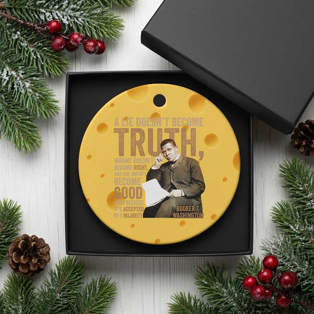 Booker Taliaferro Washington Ceramic Ornament A Lie Doesnt Become Truth Wrong Doesnt Become Right