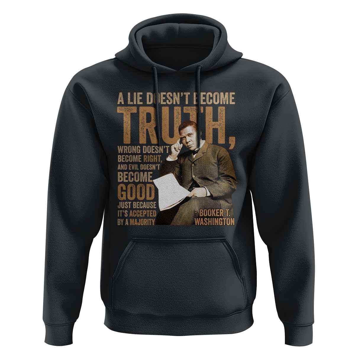 Booker Taliaferro Washington Hoodie A Lie Doesnt Become Truth Wrong Doesnt Become Right