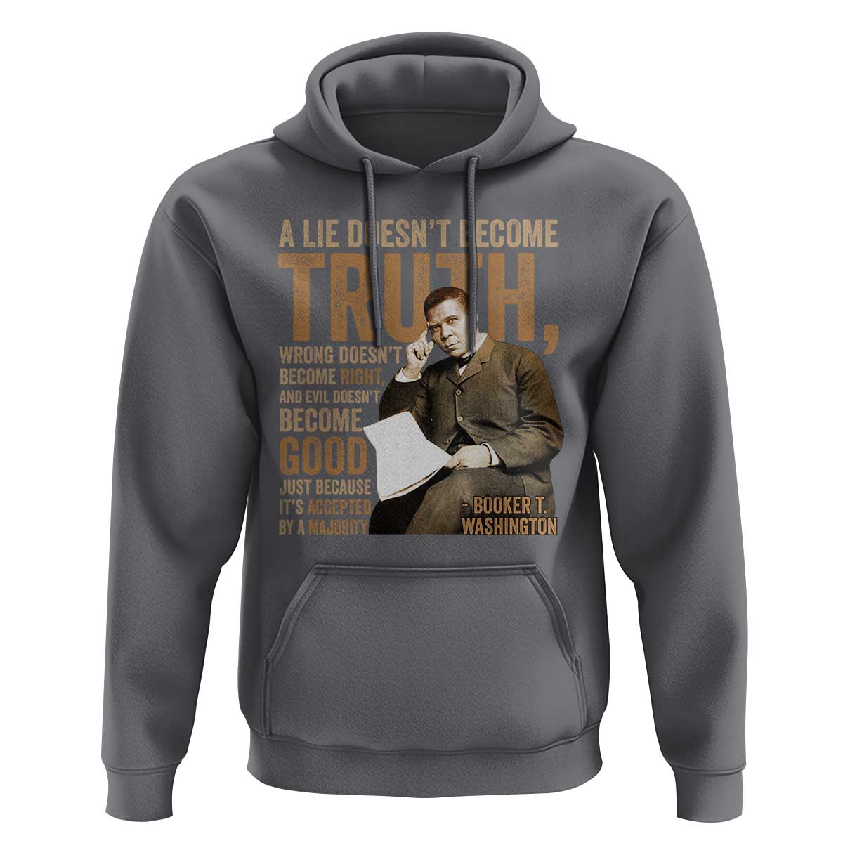 Booker Taliaferro Washington Hoodie A Lie Doesnt Become Truth Wrong Doesnt Become Right