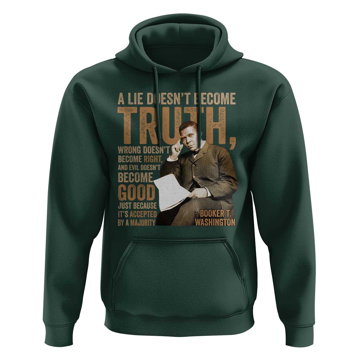 Booker Taliaferro Washington Hoodie A Lie Doesnt Become Truth Wrong Doesnt Become Right