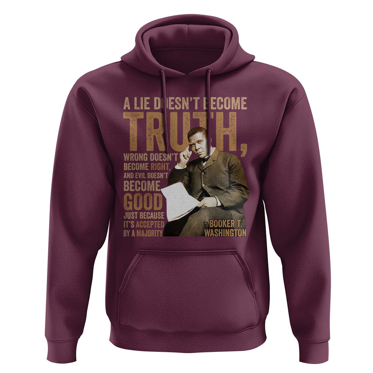 Booker Taliaferro Washington Hoodie A Lie Doesnt Become Truth Wrong Doesnt Become Right