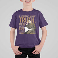 Booker Taliaferro Washington T Shirt For Kid A Lie Doesnt Become Truth Wrong Doesnt Become Right