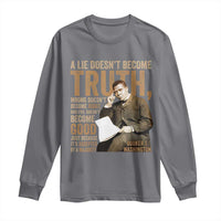 Booker Taliaferro Washington Long Sleeve Shirt A Lie Doesnt Become Truth Wrong Doesnt Become Right