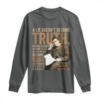 Booker Taliaferro Washington Long Sleeve Shirt A Lie Doesnt Become Truth Wrong Doesnt Become Right