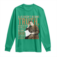 Booker Taliaferro Washington Long Sleeve Shirt A Lie Doesnt Become Truth Wrong Doesnt Become Right