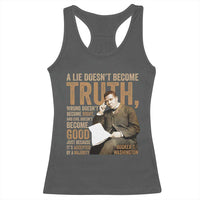 Booker Taliaferro Washington Racerback Tank Top A Lie Doesnt Become Truth Wrong Doesnt Become Right