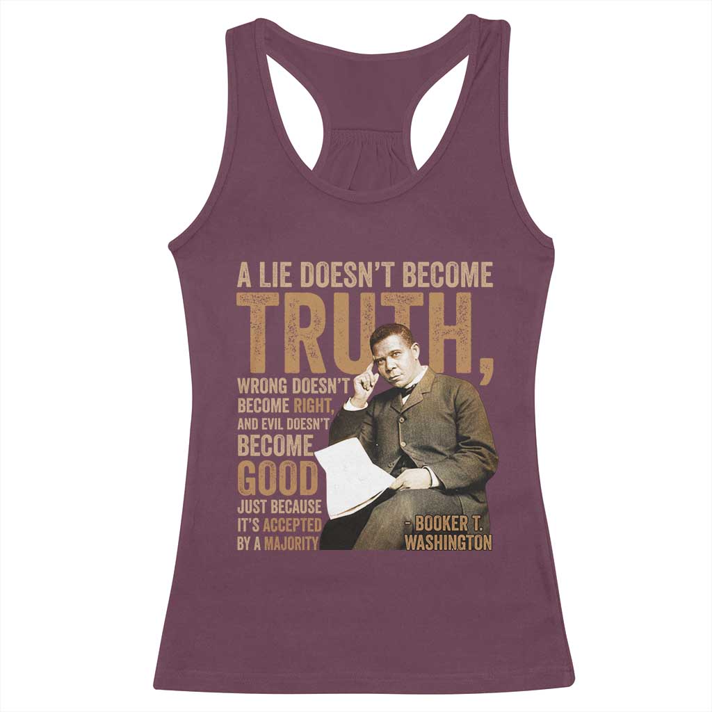 Booker Taliaferro Washington Racerback Tank Top A Lie Doesnt Become Truth Wrong Doesnt Become Right