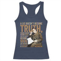 Booker Taliaferro Washington Racerback Tank Top A Lie Doesnt Become Truth Wrong Doesnt Become Right