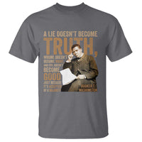 Booker Taliaferro Washington T Shirt A Lie Doesnt Become Truth Wrong Doesnt Become Right