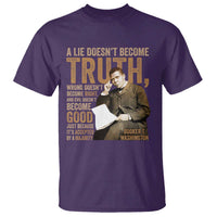Booker Taliaferro Washington T Shirt A Lie Doesnt Become Truth Wrong Doesnt Become Right