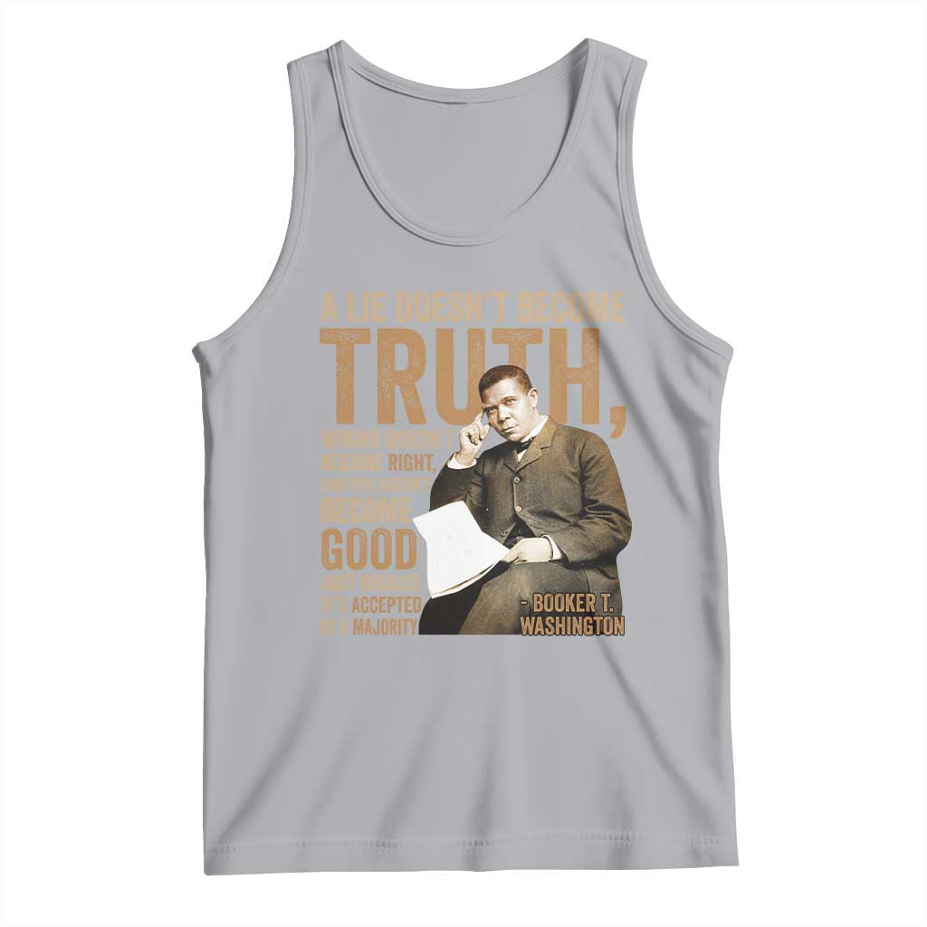 Booker Taliaferro Washington Tank Top A Lie Doesnt Become Truth Wrong Doesnt Become Right