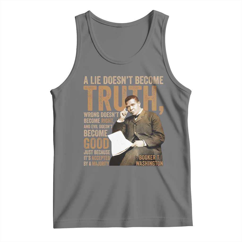 Booker Taliaferro Washington Tank Top A Lie Doesnt Become Truth Wrong Doesnt Become Right