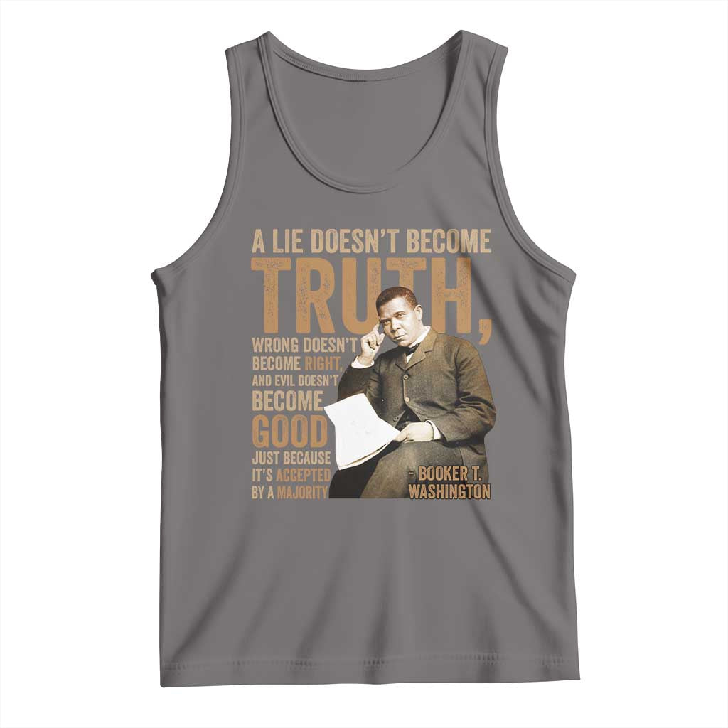 Booker Taliaferro Washington Tank Top A Lie Doesnt Become Truth Wrong Doesnt Become Right