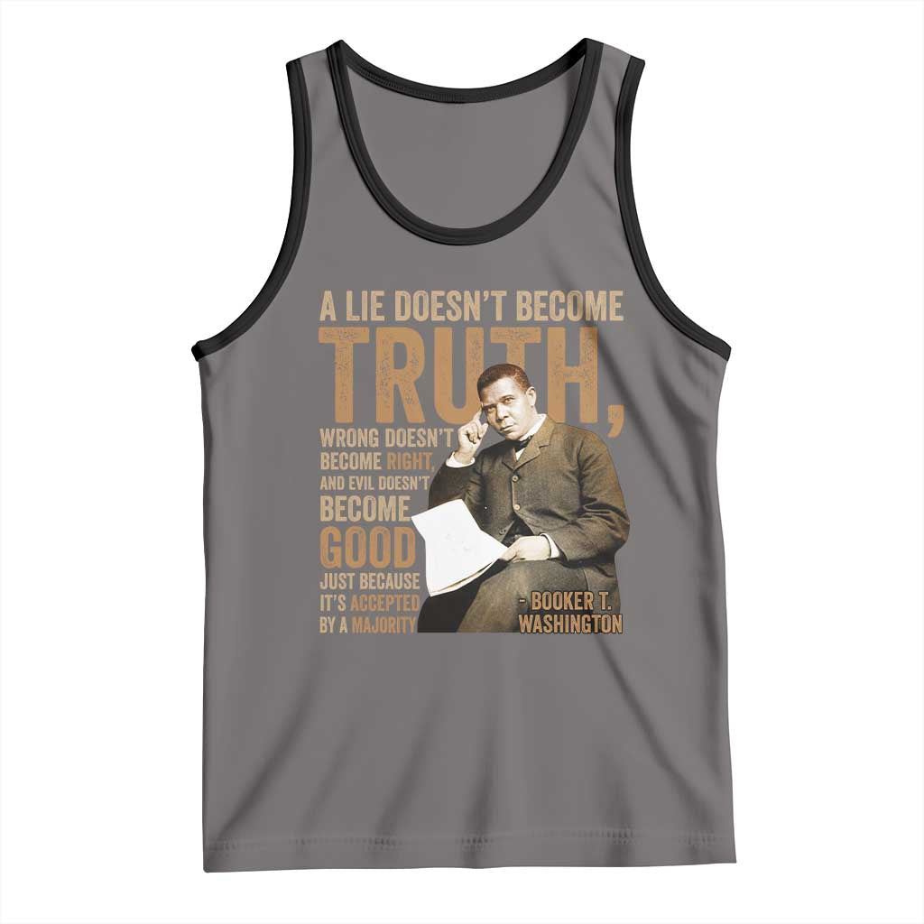 Booker Taliaferro Washington Tank Top A Lie Doesnt Become Truth Wrong Doesnt Become Right