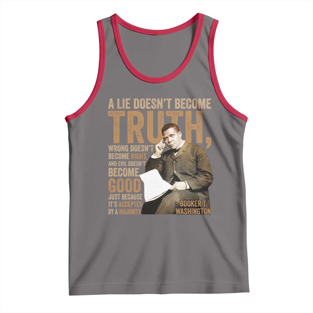 Booker Taliaferro Washington Tank Top A Lie Doesnt Become Truth Wrong Doesnt Become Right