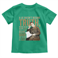 Booker Taliaferro Washington Toddler T Shirt A Lie Doesnt Become Truth Wrong Doesnt Become Right