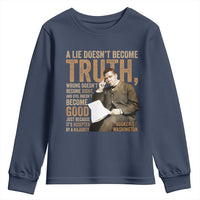Booker Taliaferro Washington Youth Sweatshirt A Lie Doesnt Become Truth Wrong Doesnt Become Right