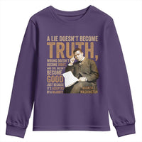 Booker Taliaferro Washington Youth Sweatshirt A Lie Doesnt Become Truth Wrong Doesnt Become Right