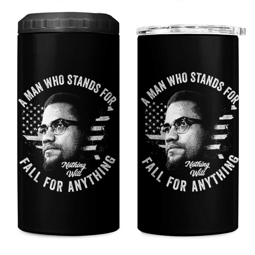 Malcolm X 4 in 1 Can Cooler Tumbler A Man Who Stands For Nothing Will Fall For Anything American Flag - Wonder Print Shop