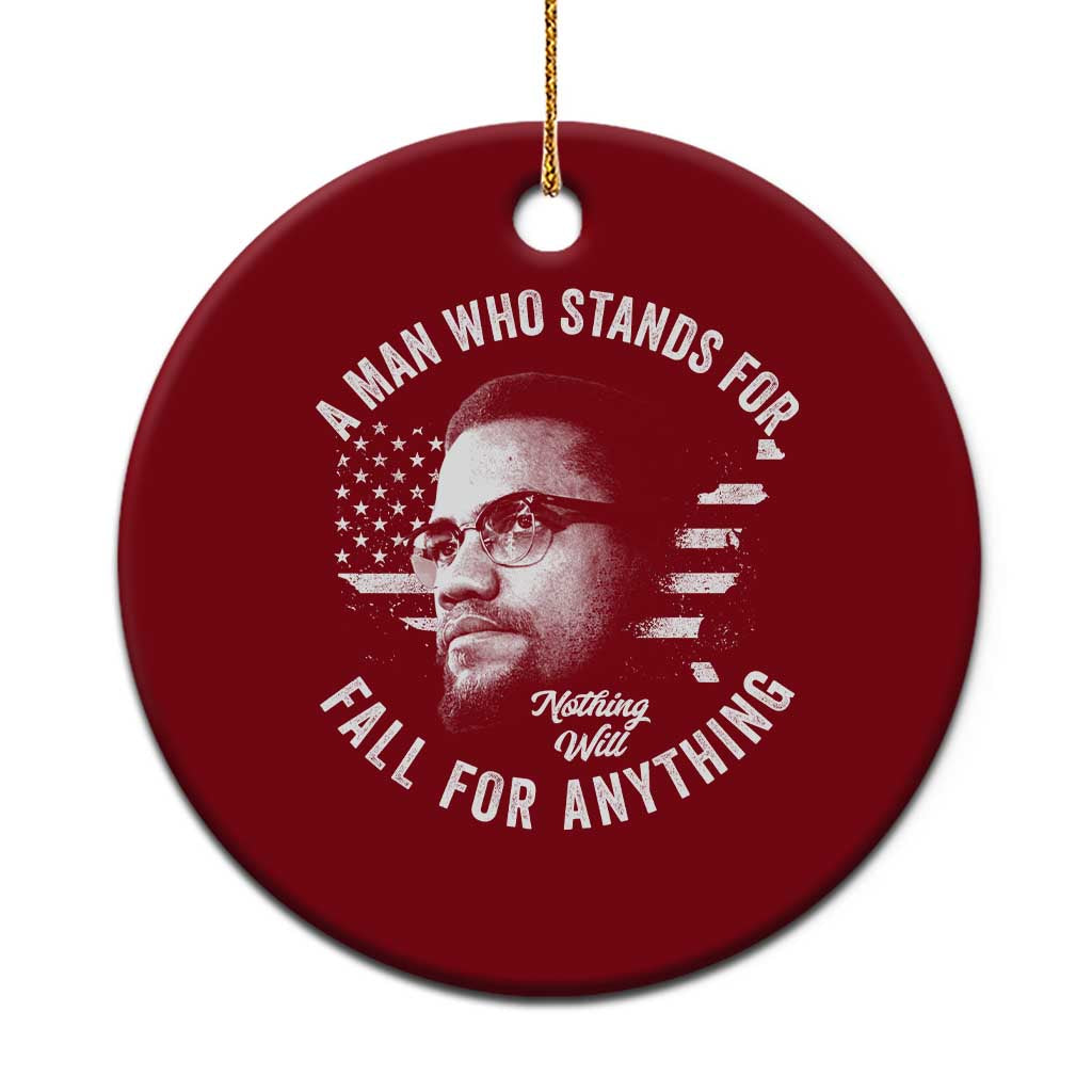 Malcolm X Ceramic Ornament A Man Who Stands For Nothing Will Fall For Anything American Flag - Wonder Print Shop