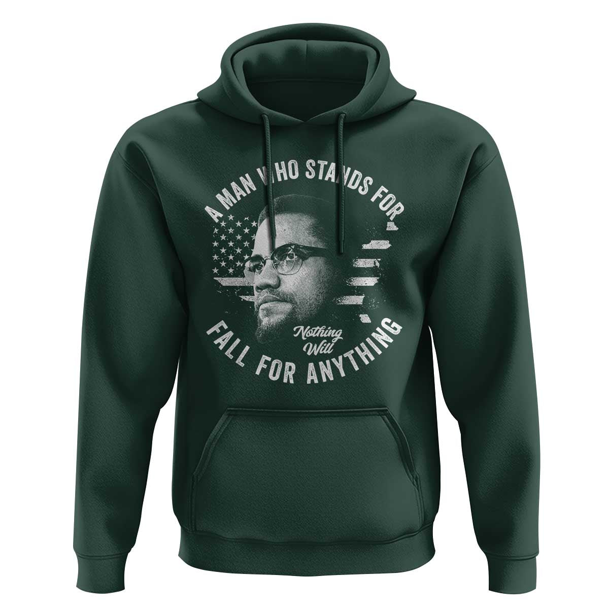Malcolm X Hoodie A Man Who Stands For Nothing Will Fall For Anything American Flag - Wonder Print Shop