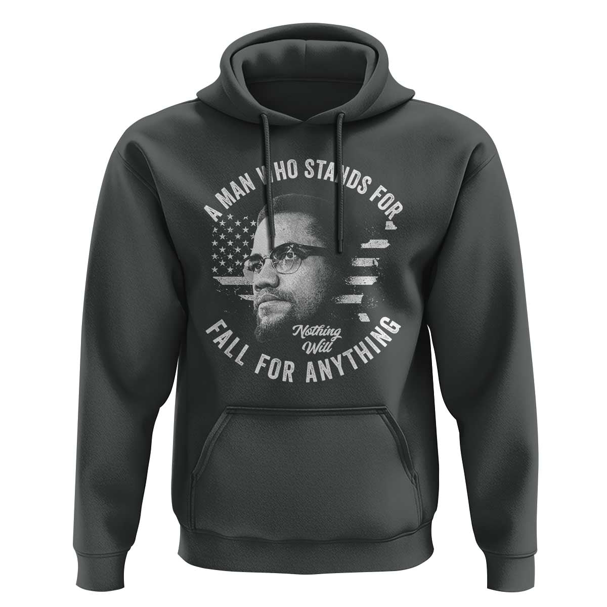 Malcolm X Hoodie A Man Who Stands For Nothing Will Fall For Anything American Flag - Wonder Print Shop