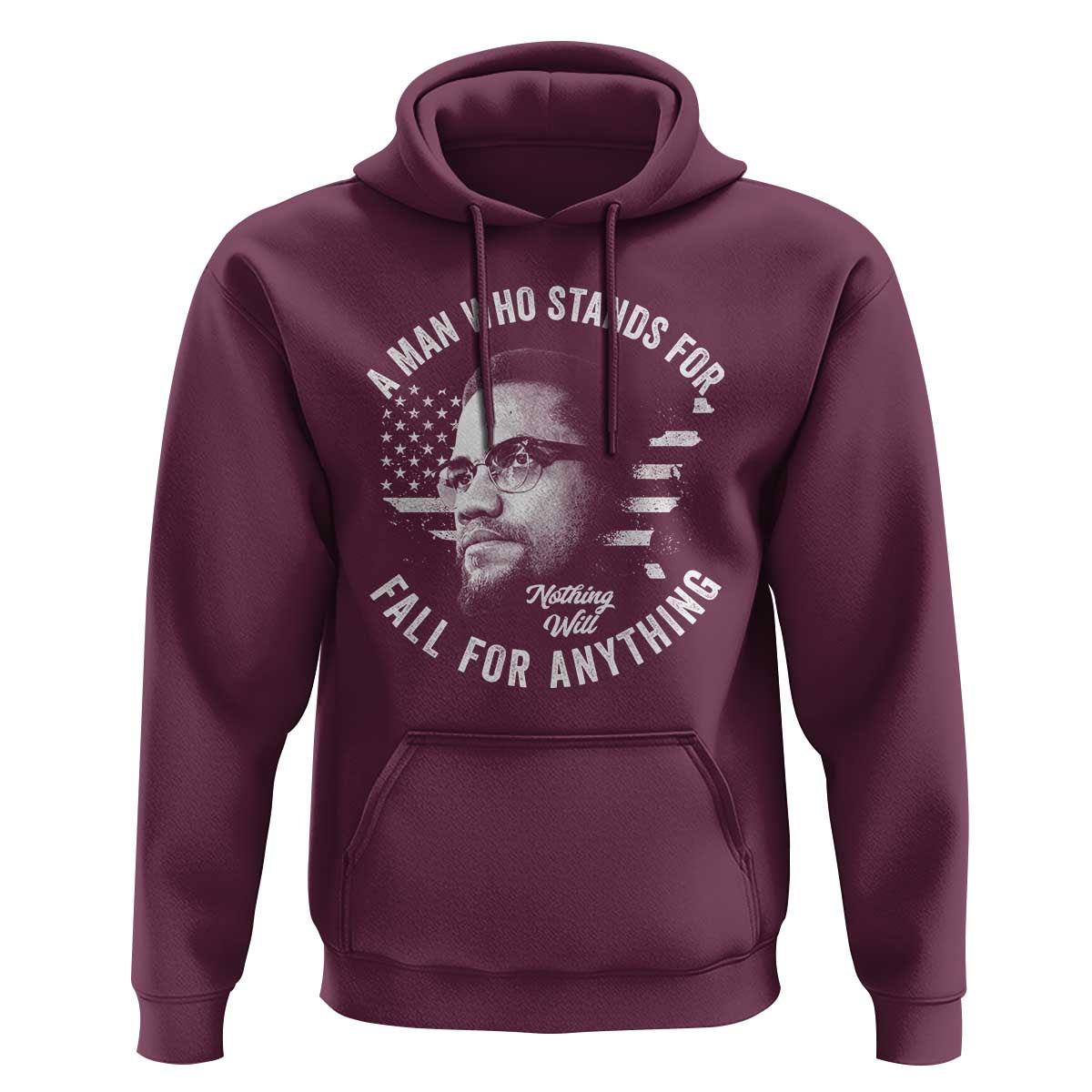 Malcolm X Hoodie A Man Who Stands For Nothing Will Fall For Anything American Flag - Wonder Print Shop