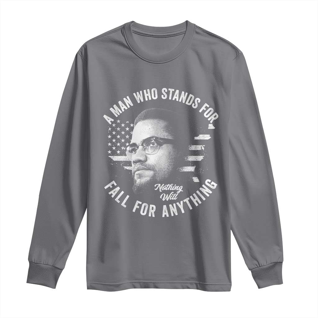 Malcolm X Long Sleeve Shirt A Man Who Stands For Nothing Will Fall For Anything American Flag - Wonder Print Shop