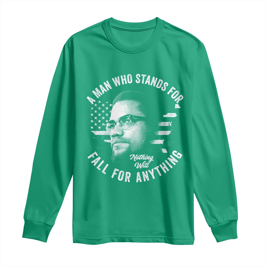 Malcolm X Long Sleeve Shirt A Man Who Stands For Nothing Will Fall For Anything American Flag - Wonder Print Shop